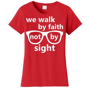 Walk By Faith Not By Sight Christian Women's T-Shirt