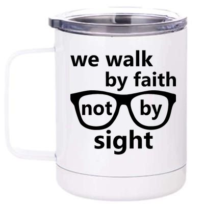 Walk By Faith Not By Sight Christian 12 oz Stainless Steel Tumbler Cup