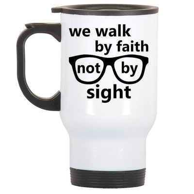 Walk By Faith Not By Sight Christian Stainless Steel Travel Mug