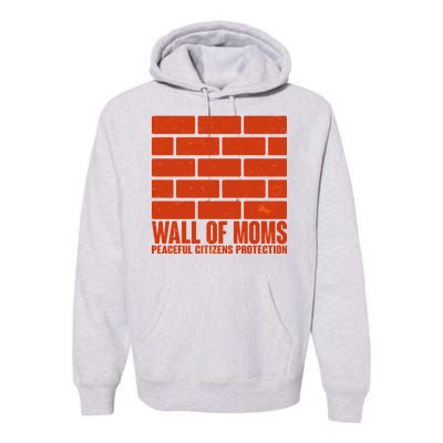 Wall Of Moms Peaceful Citizen Protection Premium Hoodie