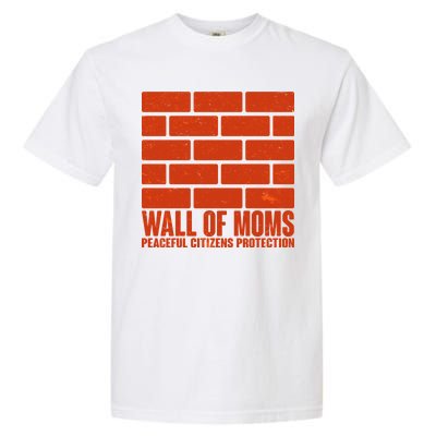 Wall Of Moms Peaceful Citizen Protection Garment-Dyed Heavyweight T-Shirt