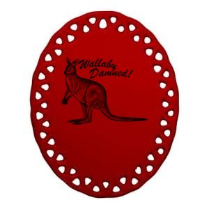 Wallaby Damned Ceramic Oval Ornament