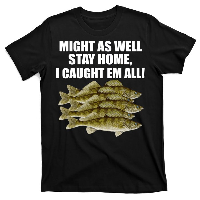 Walleye Caught Em All T-Shirt