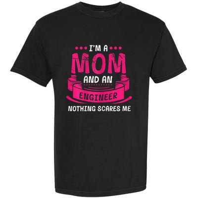 Womens A Mom And Engineer Nothing Scares Me Mechanical Funny Garment-Dyed Heavyweight T-Shirt