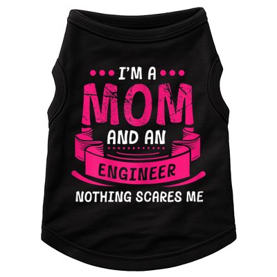 Womens A Mom And Engineer Nothing Scares Me Mechanical Funny Doggie Tank
