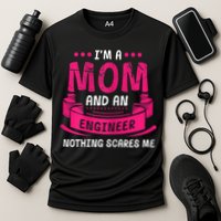 Womens A Mom And Engineer Nothing Scares Me Mechanical Funny Cooling Performance Crew T-Shirt