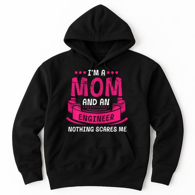 Womens A Mom And Engineer Nothing Scares Me Mechanical Funny Hoodie