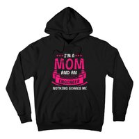 Womens A Mom And Engineer Nothing Scares Me Mechanical Funny Hoodie