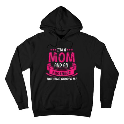 Womens A Mom And Engineer Nothing Scares Me Mechanical Funny Hoodie