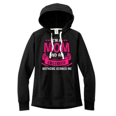 Womens A Mom And Engineer Nothing Scares Me Mechanical Funny Women's Fleece Hoodie