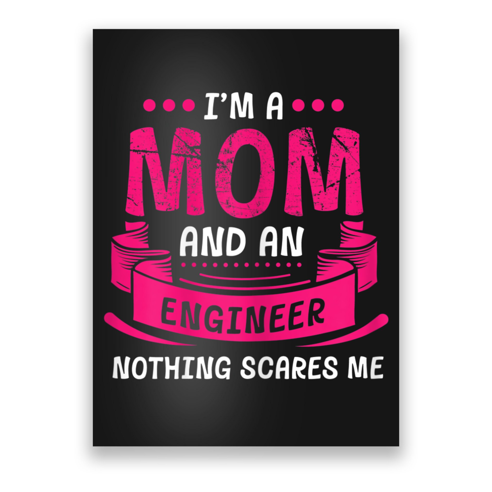 Womens A Mom And Engineer Nothing Scares Me Mechanical Funny Poster