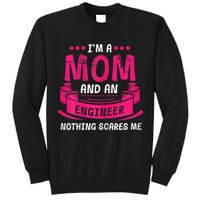 Womens A Mom And Engineer Nothing Scares Me Mechanical Funny Tall Sweatshirt