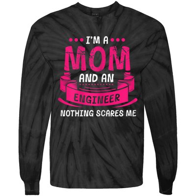 Womens A Mom And Engineer Nothing Scares Me Mechanical Funny Tie-Dye Long Sleeve Shirt