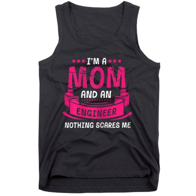 Womens A Mom And Engineer Nothing Scares Me Mechanical Funny Tank Top