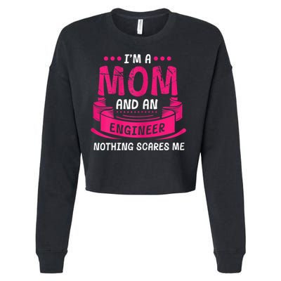 Womens A Mom And Engineer Nothing Scares Me Mechanical Funny Cropped Pullover Crew