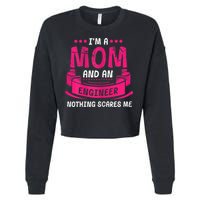 Womens A Mom And Engineer Nothing Scares Me Mechanical Funny Cropped Pullover Crew