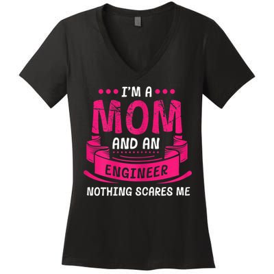 Womens A Mom And Engineer Nothing Scares Me Mechanical Funny Women's V-Neck T-Shirt