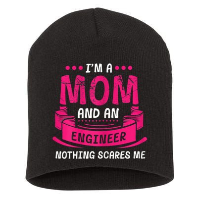 Womens A Mom And Engineer Nothing Scares Me Mechanical Funny Short Acrylic Beanie