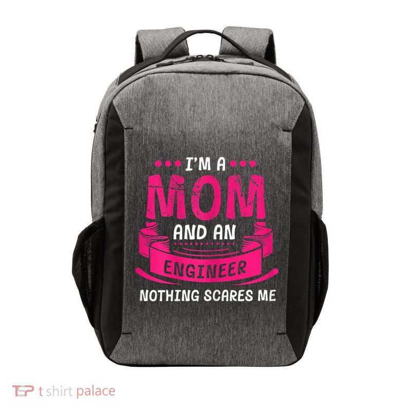 Womens A Mom And Engineer Nothing Scares Me Mechanical Funny Vector Backpack