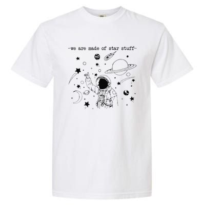 We Are Made Star Stuff Spaceman Astronomy Astronaut Present Garment-Dyed Heavyweight T-Shirt