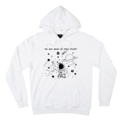 We Are Made Star Stuff Spaceman Astronomy Astronaut Present Hoodie