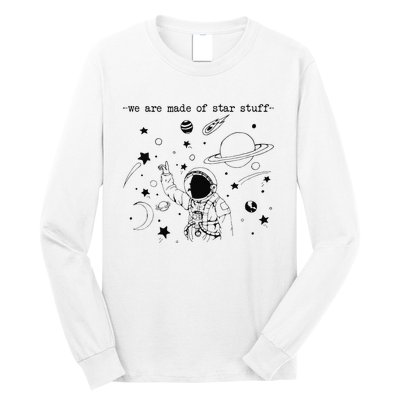 We Are Made Star Stuff Spaceman Astronomy Astronaut Present Long Sleeve Shirt