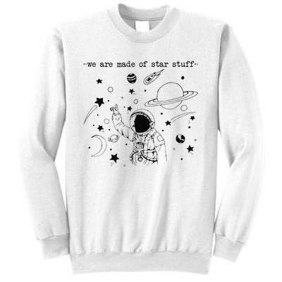 We Are Made Star Stuff Spaceman Astronomy Astronaut Present Sweatshirt