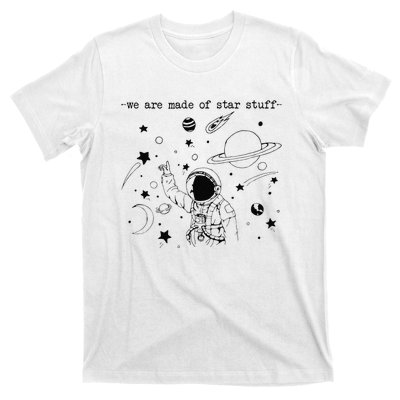 We Are Made Star Stuff Spaceman Astronomy Astronaut Present T-Shirt