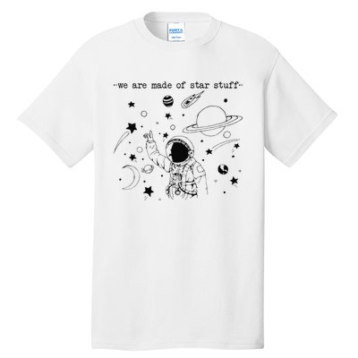 We Are Made Star Stuff Spaceman Astronomy Astronaut Present Tall T-Shirt