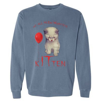 We All Meow Down Here Cat Kitten Clown Halloween Scary Cat Garment-Dyed Sweatshirt