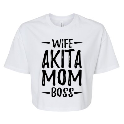 Wife Akita Mom Boss Funny Dog Mom Gift Idea Funny Gift Bella+Canvas Jersey Crop Tee