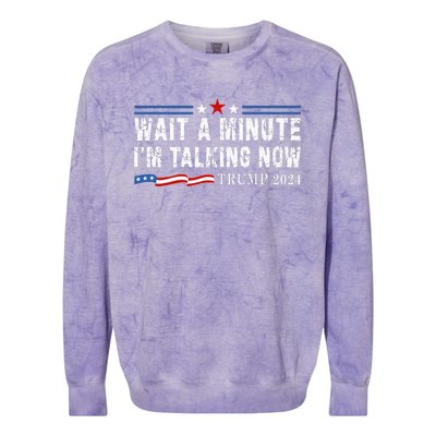 Wait A Minute IM Talking Now Funny Trump Harris Debate 2024 Colorblast Crewneck Sweatshirt