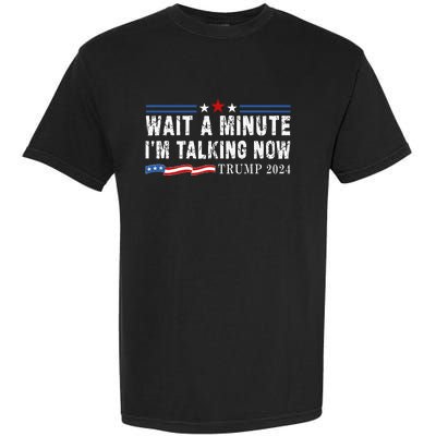 Wait A Minute IM Talking Now Funny Trump Harris Debate 2024 Garment-Dyed Heavyweight T-Shirt