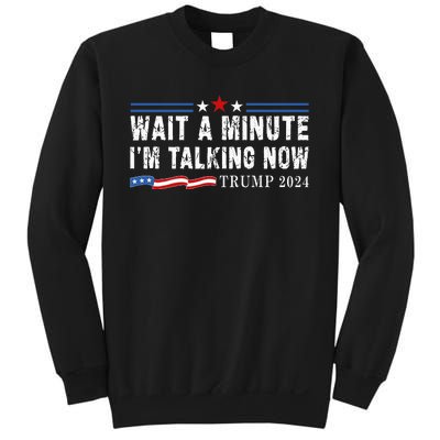 Wait A Minute IM Talking Now Funny Trump Harris Debate 2024 Sweatshirt