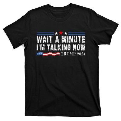 Wait A Minute IM Talking Now Funny Trump Harris Debate 2024 T-Shirt