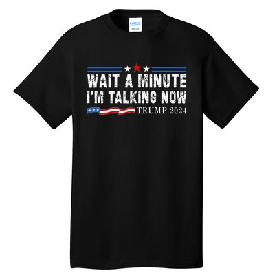 Wait A Minute IM Talking Now Funny Trump Harris Debate 2024 Tall T-Shirt