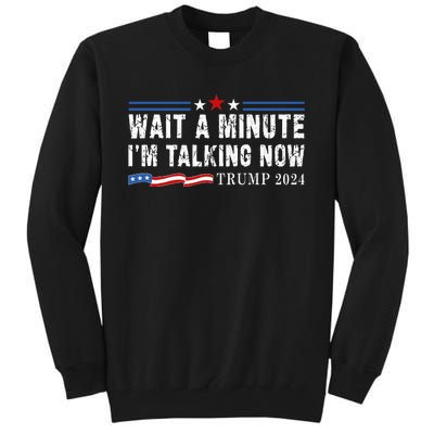 Wait A Minute IM Talking Now Funny Trump Harris Debate 2024 Tall Sweatshirt