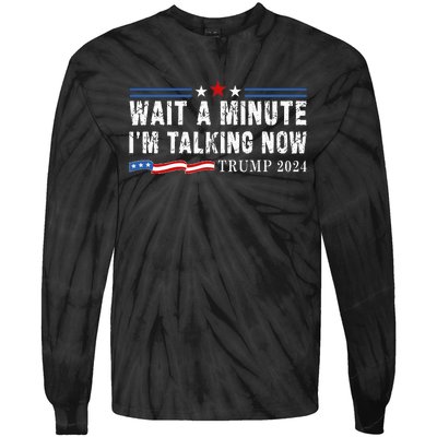 Wait A Minute IM Talking Now Funny Trump Harris Debate 2024 Tie-Dye Long Sleeve Shirt