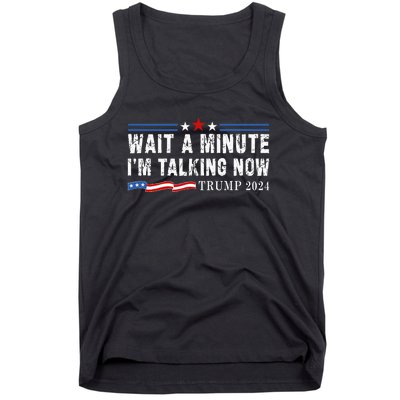 Wait A Minute IM Talking Now Funny Trump Harris Debate 2024 Tank Top