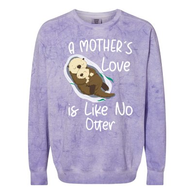 Wo A Mothers Love Is Like No Otter Funny Mothers Day Funny Gift Colorblast Crewneck Sweatshirt