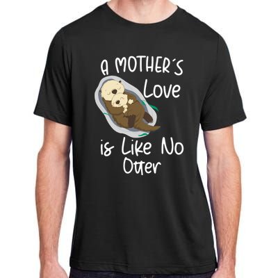 Wo A Mothers Love Is Like No Otter Funny Mothers Day Funny Gift Adult ChromaSoft Performance T-Shirt