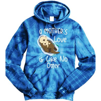 Wo A Mothers Love Is Like No Otter Funny Mothers Day Funny Gift Tie Dye Hoodie