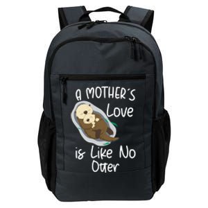 Wo A Mothers Love Is Like No Otter Funny Mothers Day Funny Gift Daily Commute Backpack