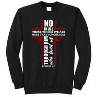 We Are More Than Conquerors Romans 8:37 Sweatshirt