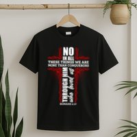We Are More Than Conquerors Romans 8:37 T-Shirt