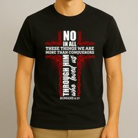 We Are More Than Conquerors Romans 8:37 T-Shirt