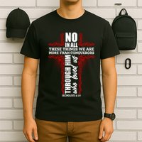 We Are More Than Conquerors Romans 8:37 T-Shirt