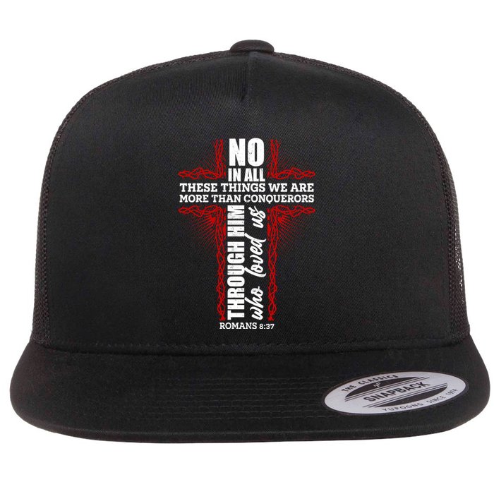 We Are More Than Conquerors Romans 8:37 Flat Bill Trucker Hat