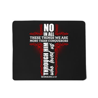 We Are More Than Conquerors Romans 8:37 Mousepad