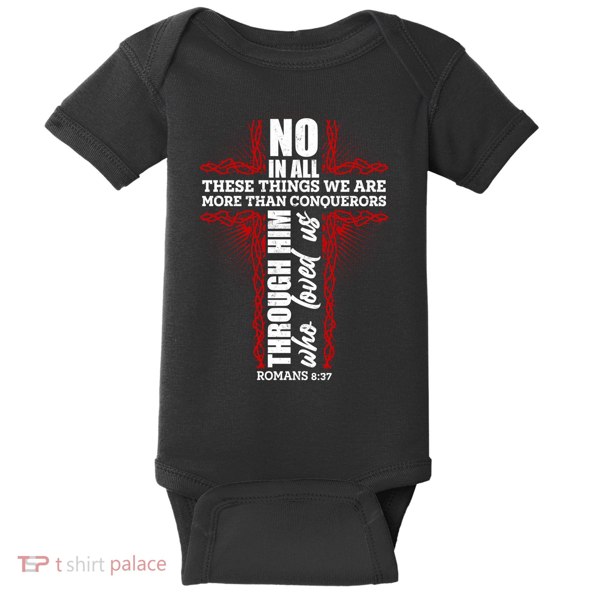 We Are More Than Conquerors Romans 8:37 Baby Bodysuit